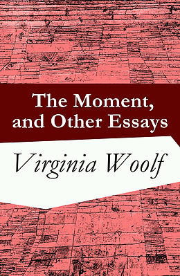 eBook (epub) The Moment, and Other Essays de Virginia Woolf