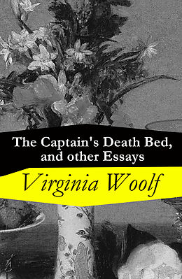 E-Book (epub) The Captain's Death Bed, and other Essays von Virginia Woolf