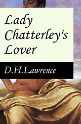 eBook (epub) Lady Chatterley's Lover (The Unexpurgated Edition) de D. H. Lawrence