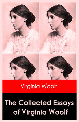 E-Book (epub) The Collected Essays of Virginia Woolf von Virginia Woolf