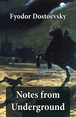 E-Book (epub) Notes from Underground (The Unabridged Garnett Translation) von Fyodor Dostoevsky