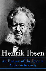 eBook (epub) An Enemy of the People: A play in five acts de Henrik Ibsen