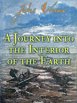 E-Book (epub) A Journey into the Interior of the Earth (illustrated) von Jules Verne