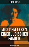 E-Book (epub) Aus dem Leben einer jüdischen Familie (Autobiografischer Roman) von Edith Stein