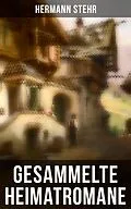 E-Book (epub) Gesammelte Heimatromane von Hermann Stehr