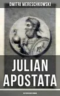 E-Book (epub) Julian Apostata (Historischer Roman) von Dmitri Mereschkowski