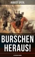 E-Book (epub) Burschen heraus! (Historischer Roman) von August Sperl