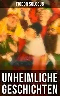E-Book (epub) Unheimliche Geschichten von Fjodor Sologub