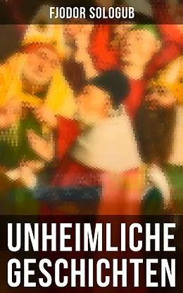 E-Book (epub) Unheimliche Geschichten von Fjodor Sologub