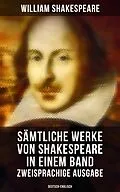 E-Book (epub) Sämtliche Werke von Shakespeare in einem Band: Zweisprachige Ausgabe (Deutsch-Englisch) von William Shakespeare