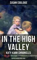 E-Book (epub) In the High Valley - Katy Karr Chronicles (Beloved Children's Books Collection) von Susan Coolidge