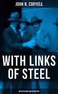 E-Book (epub) WITH LINKS OF STEEL (Detective Nick Carter Mystery) von John R. Coryell