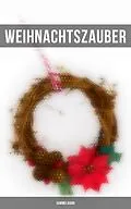 E-Book (epub) Weihnachtszauber (Sammelband) von Charles Dickens, Frances Hodgson Burnett, Brüder Grimm