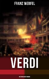 E-Book (epub) Verdi (Historischer Roman) von Franz Werfel