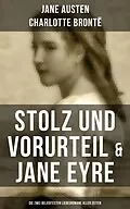 E-Book (epub) Stolz und Vorurteil & Jane Eyre (Die zwei beliebtesten Liebesromane aller Zeiten) von Jane Austen, Charlotte Brontë