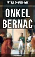 E-Book (epub) Onkel Bernac (Historischer Roman) von Arthur Conan Doyle