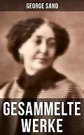 E-Book (epub) George Sand: Gesammelte Werke von George Sand
