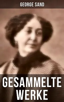 E-Book (epub) George Sand: Gesammelte Werke von George Sand