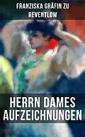 E-Book (epub) Herrn Dames Aufzeichnungen von Franziska Gräfin zu Reventlow