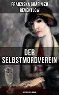 E-Book (epub) Der Selbstmordverein (Historischer Roman) von Franziska Gräfin zu Reventlow