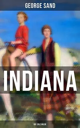 E-Book (epub) Indiana (Die edle Wilde) von George Sand