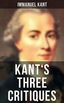 E-Book (epub) Kant's Three Critiques von Immanuel Kant