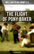 E-Book (epub) Flight of Pony Baker (Illustrated Edition) von William Dean Howells