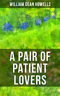 E-Book (epub) Pair of Patient Lovers von William Dean Howells