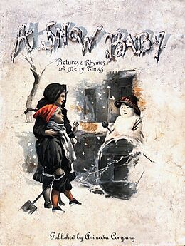 eBook (epub) A Snow Baby (Illustrated edition) - Christmas Fairy Tales and Poems de Bingham Clifton, Ernest Nister