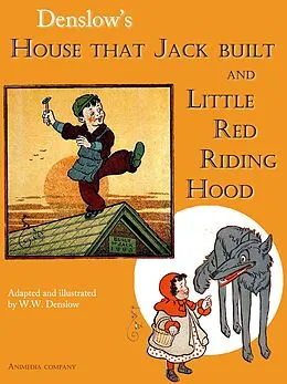 E-Book (epub) House That Jack Built and Little Red Riding Hood (illustrated Edition) von William Wallace Denslow