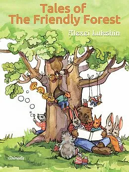 E-Book (epub) Tales of The Friendly Forest - Illustrated Fairy Tales von Alexei Lukshin