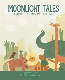 E-Book (epub) Moonlight Tales (Illustrated books for children, #1) von Okoye Johnson Obiora
