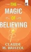 Fester Einband The Magic of believing von Claude Bristol