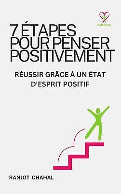 eBook (epub) 7 ÉTAPES POUR PENSER POSITIVEMENT de Ranjot Singh Chahal