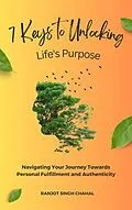 E-Book (epub) 7 Keys to Unlocking Life's Purpose von Ranjot Singh Chahal