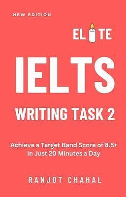 eBook (epub) Elite IELTS Writing Task 2 de Ranjot Singh Chahal