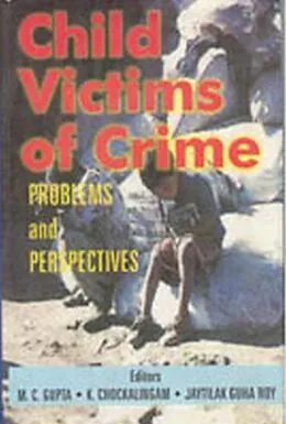 E-Book (epub) Child Victims of Crime: Problems And Perspectives von M. C. Gupta, K. Chokalingam