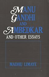 eBook (epub) Manu Gandhi And Ambedkar And Other Essays de Madhu Limaye