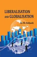 E-Book (epub) Liberalisation and Globalisation von P. R. Dubhashi