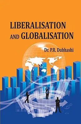 E-Book (epub) Liberalisation and Globalisation von P. R. Dubhashi