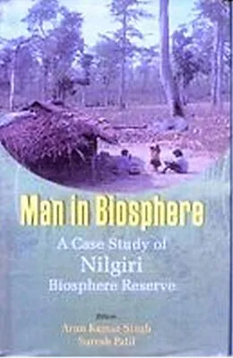 ePUB Man In Biosphere: A Case Study of Nilgiri Biosphere Reserve von Arun Kr. Singh Suresh Patil