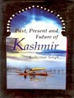 E-Book (epub) Past Present and Future of Kashmir von Rajkumar Singh