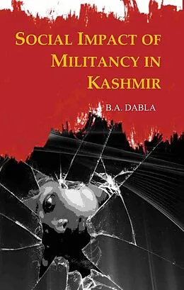 E-Book (epub) Social Impact of Militancy in Kashmir von B. A. Dabla