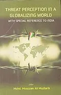 E-Book (epub) Threat Perception In A Globalizing World: With Special Reference To India von Mohd. Moazzam Ali Muztarib
