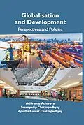 ePUB Globalisation And Development von Achiransu Acharyya, Soumyadip Chattopadhyay, Apurba Kumar Chattopadhyay