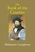 E-Book (epub) Book Of The Courtier von Baldassare Castiglione