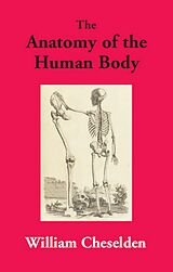 eBook (epub) Anatomy Of The Human Body de William Cheselden