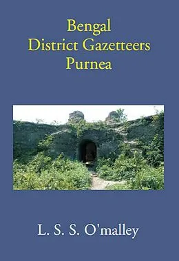 E-Book (epub) Bengal District Gazetteers Purnea von L. S. S. O'Malley
