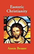 E-Book (epub) Esoteric Christianity von Annie Besant