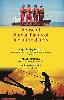 E-Book (epub) Abuse of Human Rights of Indian Seafarers von Sanjay Prashar, Abhishek Malhotra